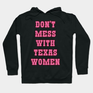 Don't Mess With Texas Women Hoodie